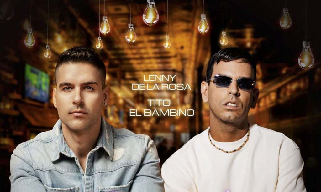 Lenny de la Rosa y Tito El Bambino realizan extraordinaria colaboración